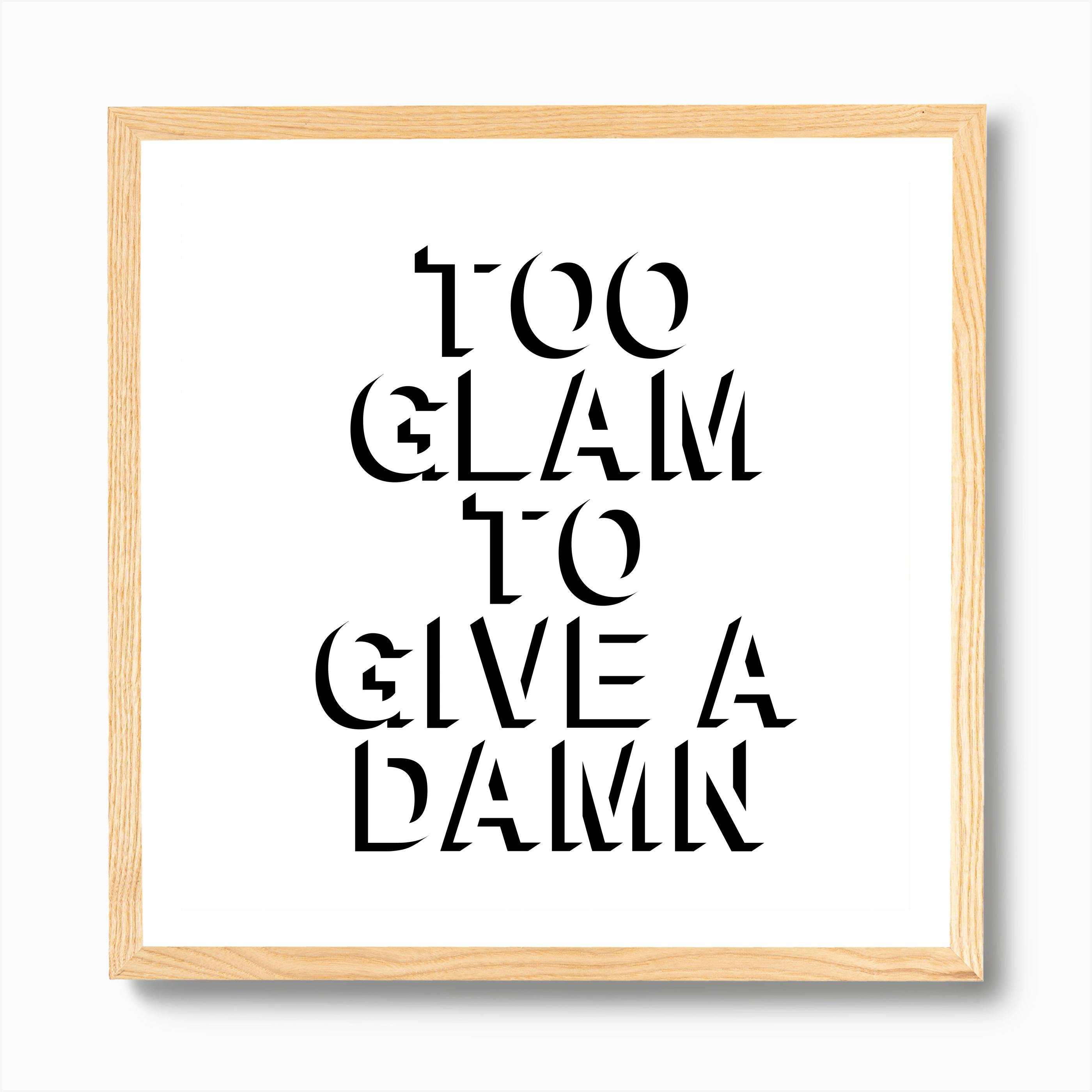 Too Glam To Give A Damn Nordic Home Decor Typography Poster Geometric Prints