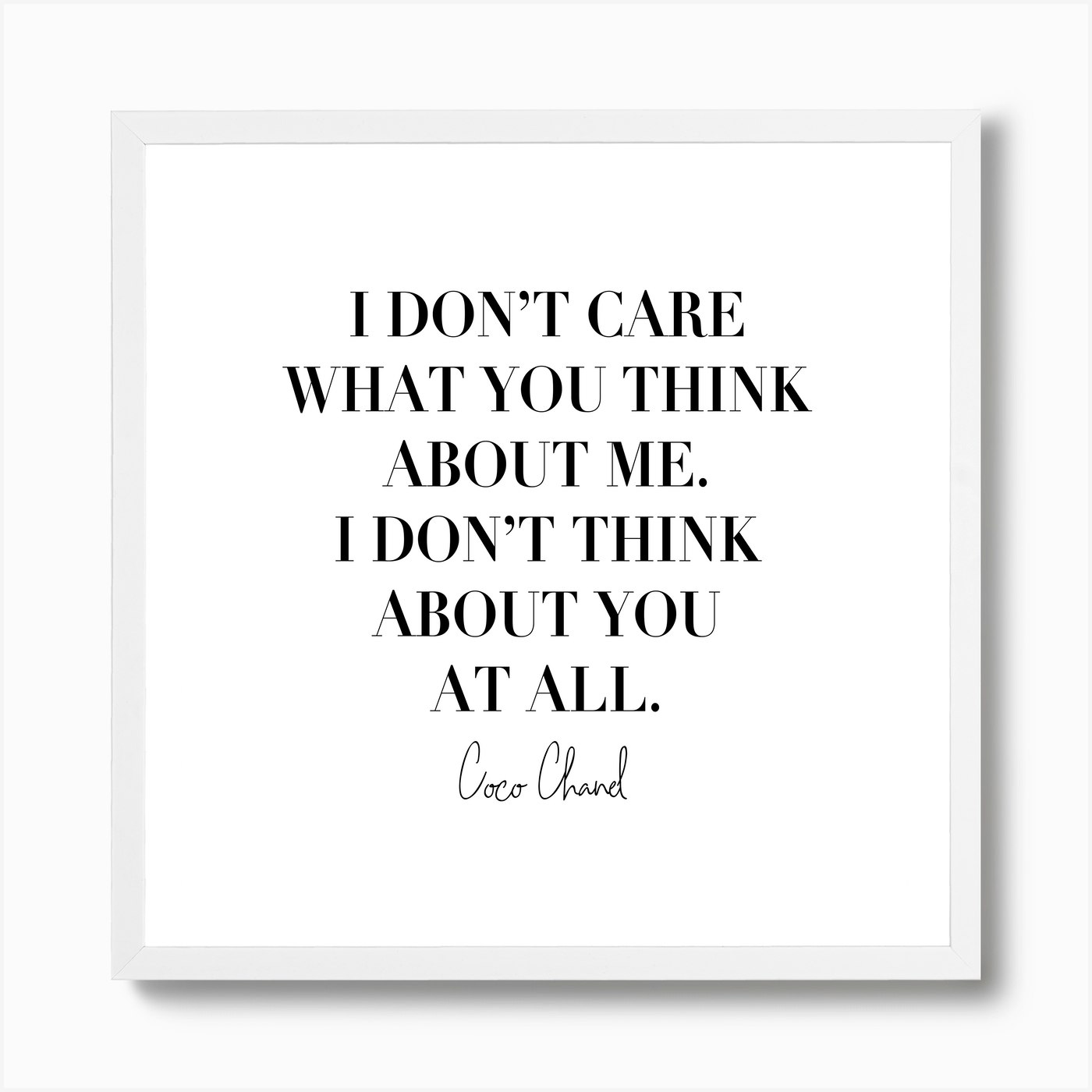 I Dont Care What You Think About Me Art Print By Typologie Paper Co Fy