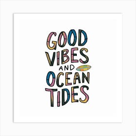 Good Vibes And Ocean Tides 1 Art Print