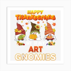 Happy Thanksgiving With My Art Gnomies Thanksgiving Turkey Art Print