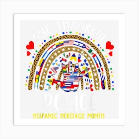 One Thankful Police Hispanic Heritage Months Art Print