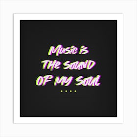 Music Is The Sound Of My Soul - Retro Style Design Template With A Music Quote Art Print