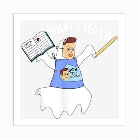 Trick Or Teach Ghost Wearing Teacher Costume Halloween Art Print