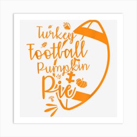 Thanksgiving Turkey Football Pumpkin Pie Art Print