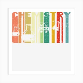 Chemistry Funny Science Student Chemist Humor Art Print