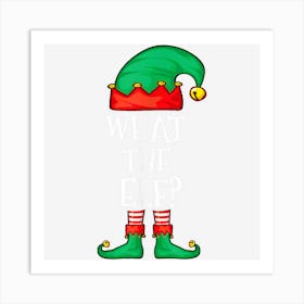 What The Elf Christmas Family Matching Xmas Group Funn Art Print