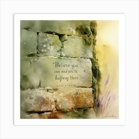 Believe You Can And You'Re Helping There Art Print