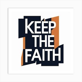 Keep The Faith Art Print