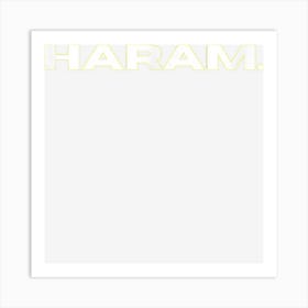 Haram Muslim Funny Halal Ramadan Allah Catchphrase Art Print