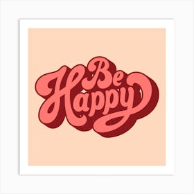 Be Happy Art Print