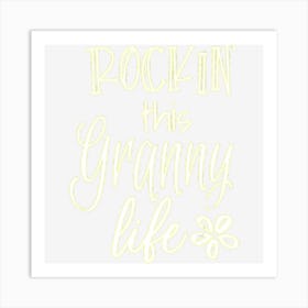 Cute Granny Gift From Grandkids Rockin This Granny Life Art Print