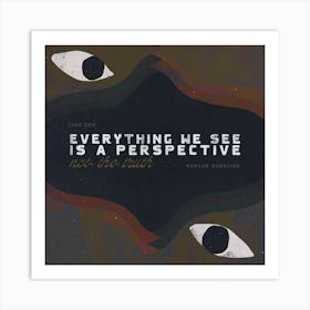 Perspective Is the Only Truth Art Print