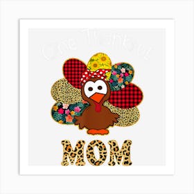 Funny One Thankful Mom Funny Turkey Leopart Thanksgiving Art Print