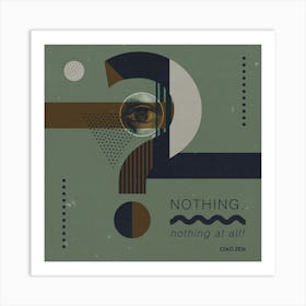 Nothing At All Art Print