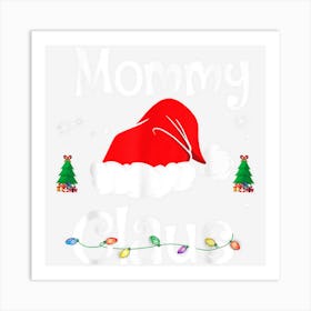 Mommy Claus Santa Funny Christmas Pajama Matching Family 1 Art Print