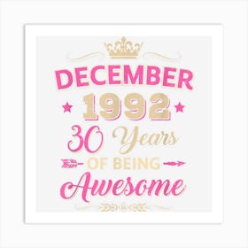 Vintage December 1992 30th Birthday Being Awesome Women Art Print