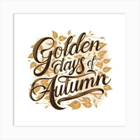 Golden Days Of Autumn Art Print