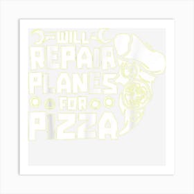 Technician Pizza Engineer Aircraft Mechanic Art Print