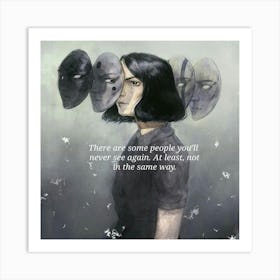 There Are Some People You'Ll Never Again Attest In The Same Way Art Print