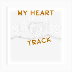 My Heart Is On That Track Motocross Family Support Dirtbike Art Print