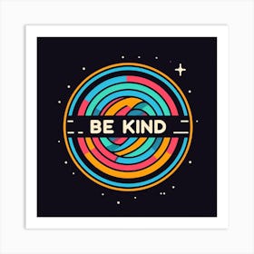 Be Kind 3 Art Print