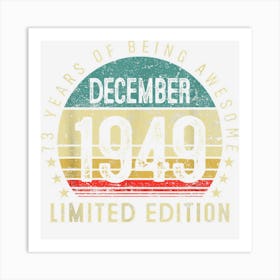 Vintage December 1949 73 Years Old 73th Birthday Men Women Art Print