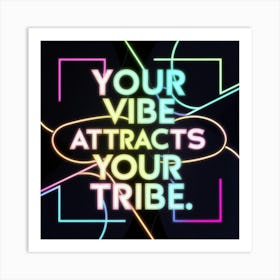 Your Vibe Attracts Your Tribe 2 Art Print