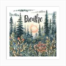 Breathe Watercolor Painting 1 Art Print