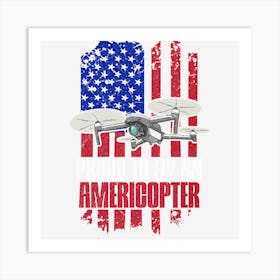 Quadrocopter Design For A Veteran Drone Pilot Art Print