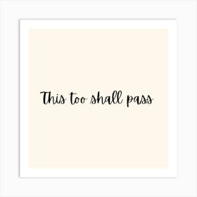 This too shall pass Art Print