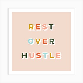 Rest Over Hustle Square Art Print