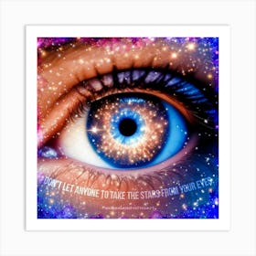 Don'T Let Anyone To Take The Stars From Your Eyes Art Print