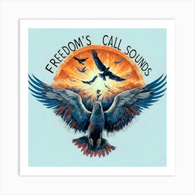 Freedom'S Call Sounds 2 Art Print