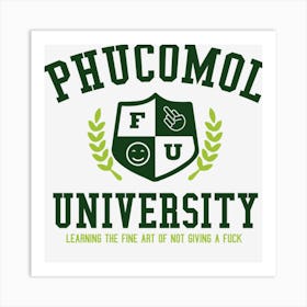 Phucomol University Art Print