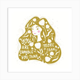 You Are More Capable Than You Think Handlettering With A Beautiful Girl And Flowers, Green Square Art Print