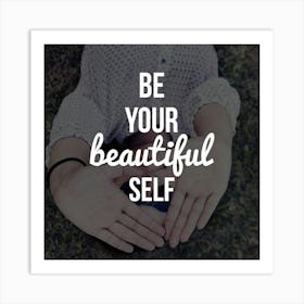 Be Your Beautiful Self Art Print