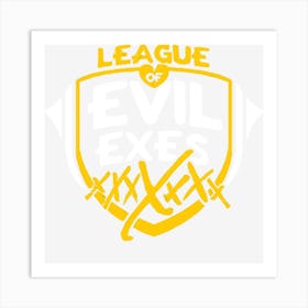 League Of Evil Exes Art Print