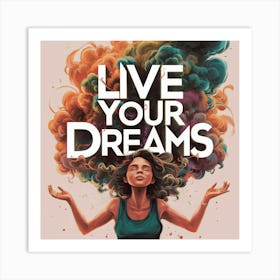 Live Your Dreams 5 Art Print