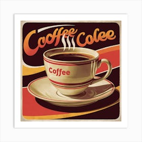 Coffee Coffee Art Print