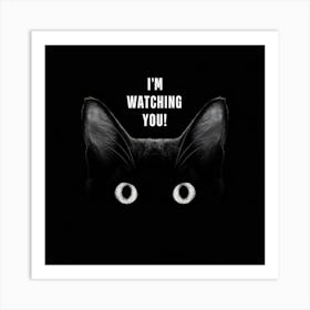 I'M Watching You 1 Art Print