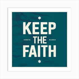 Keep The Faith 5 Art Print
