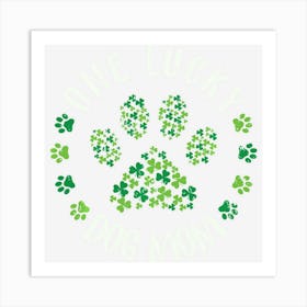 Hot Trend One Lucky Dog Mom Dog Mom St Patricks Day Art Print