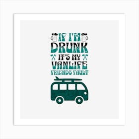 Drunk Vanlife Art Print