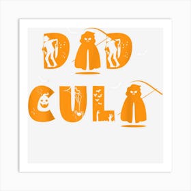 Dadcula Daddy Family Halloween Funny Art Print