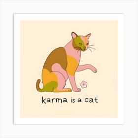 Karma Is A Cat 3 Art Print