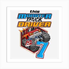 Kids Monster Trucks 7th Birthday Shirt Monster Truck Driver Is 7 Art Print