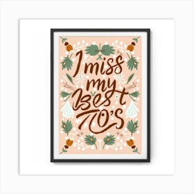 Miss My Best 70s Art Print