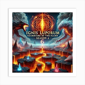 Ignis Luporum Guardians Of The Flame Season 6 Art Print