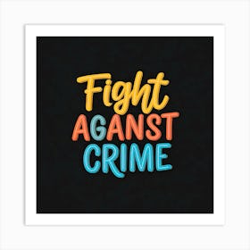 Fight Against Crime Art Print