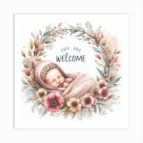 You Are Welcome Poster for a baby girl Art Print